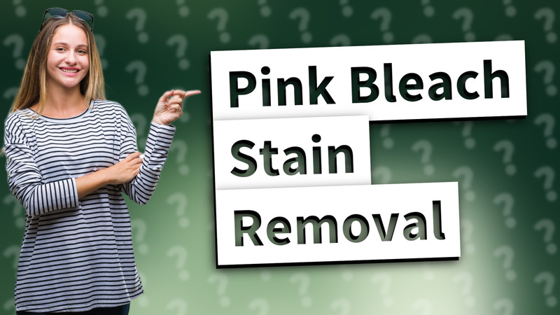 Pink Bleach Stain Removal