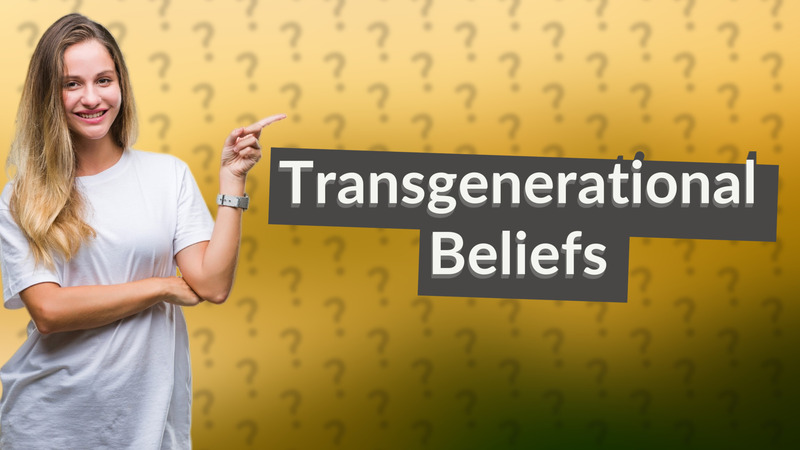 Transgenerational Beliefs