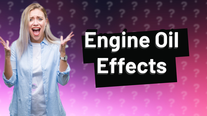Engine Oil Effects
