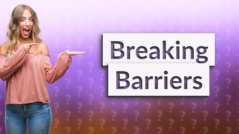 Breaking Barriers