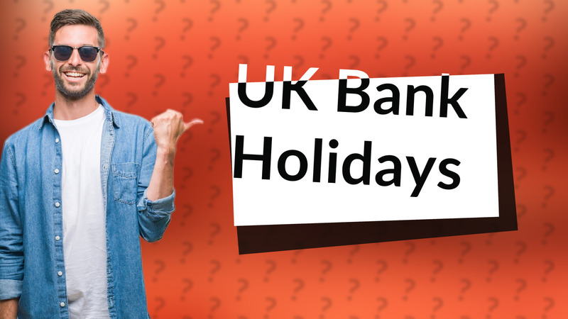 UK Bank Holidays