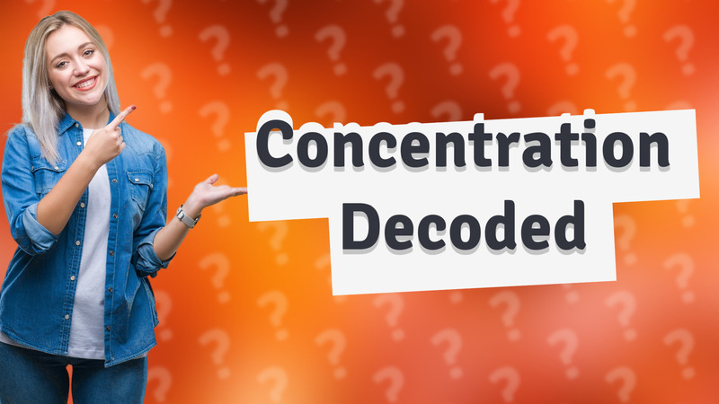 Concentration Decoded
