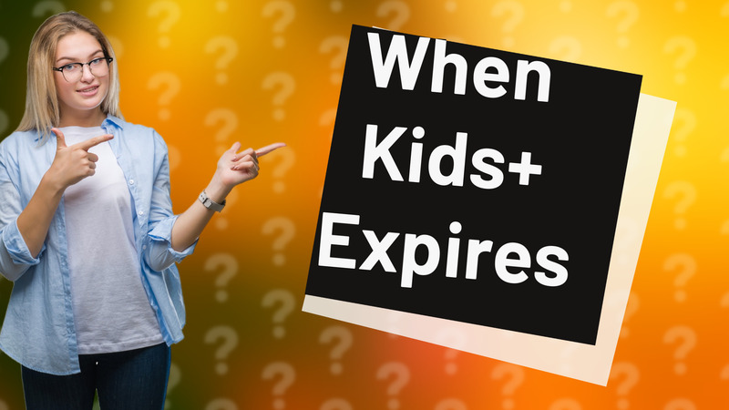 When Kids+ Expires
