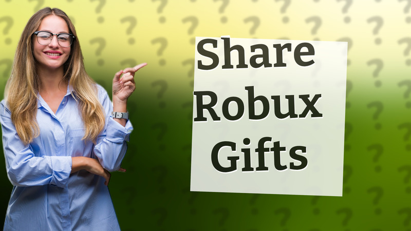 Share Robux Gifts