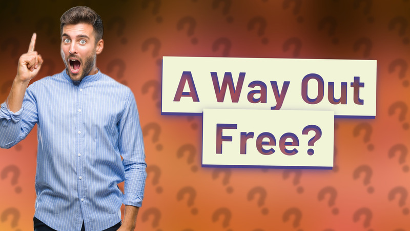 A Way Out Free?