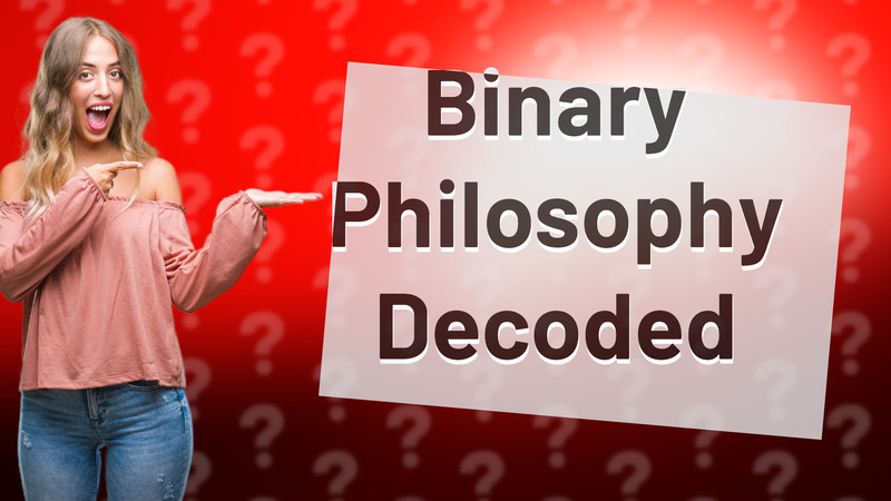 Binary Philosophy Decoded
