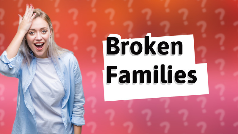 Broken Families