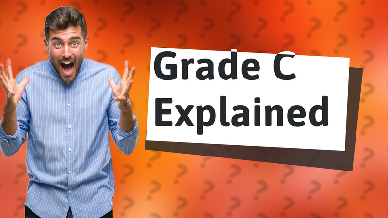 Grade C Explained