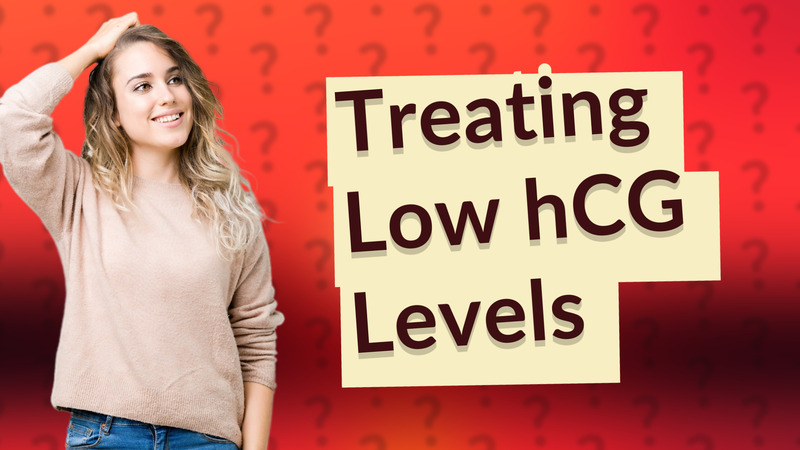 Treating Low hCG Levels