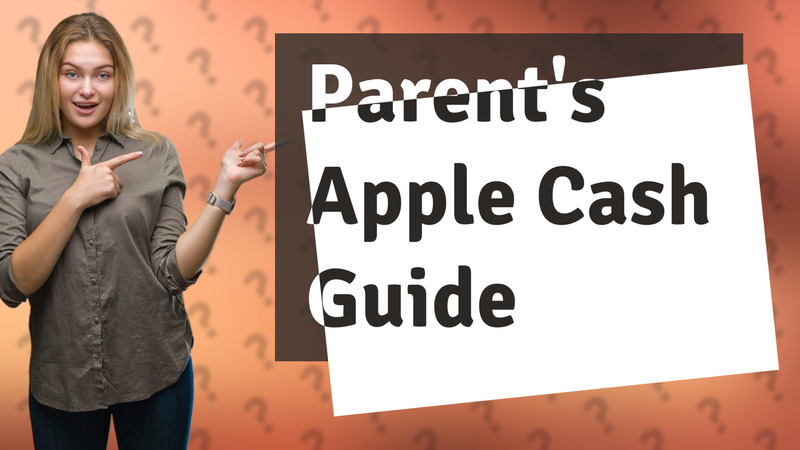 Parent's Apple Cash Guide