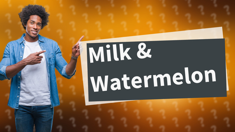 Milk & Watermelon