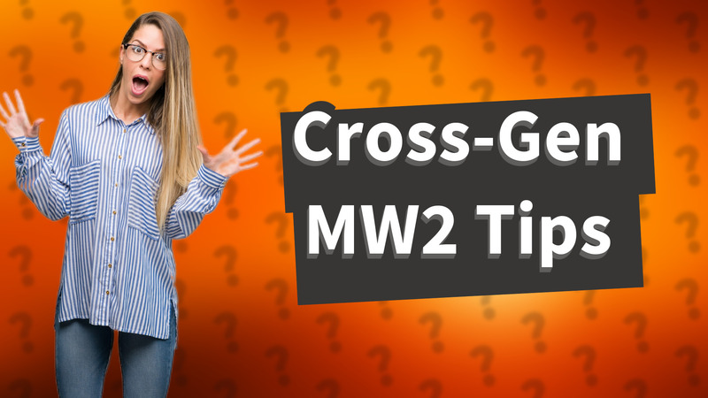 Cross-Gen MW2 Tips