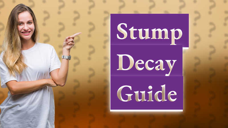 Stump Decay Guide