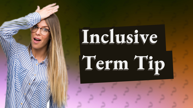 Inclusive Term Tip