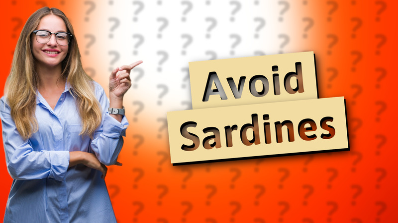 Avoid Sardines
