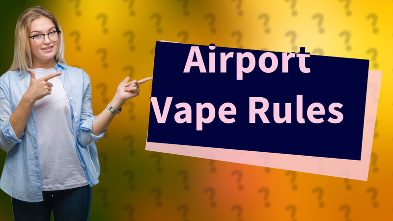 Airport Vape Rules