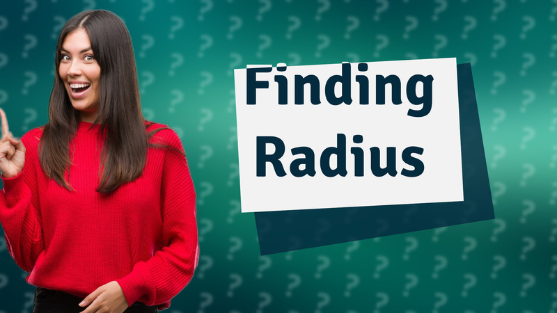 Finding Radius