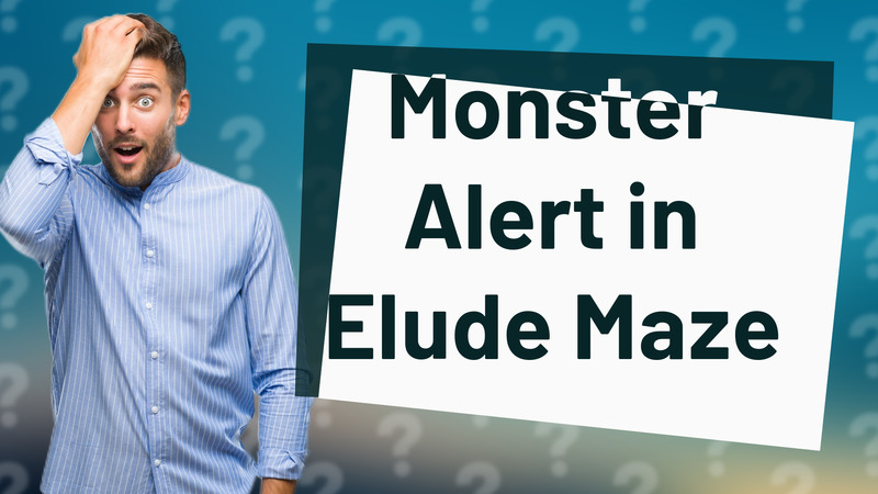 Monster Alert in Elude Maze