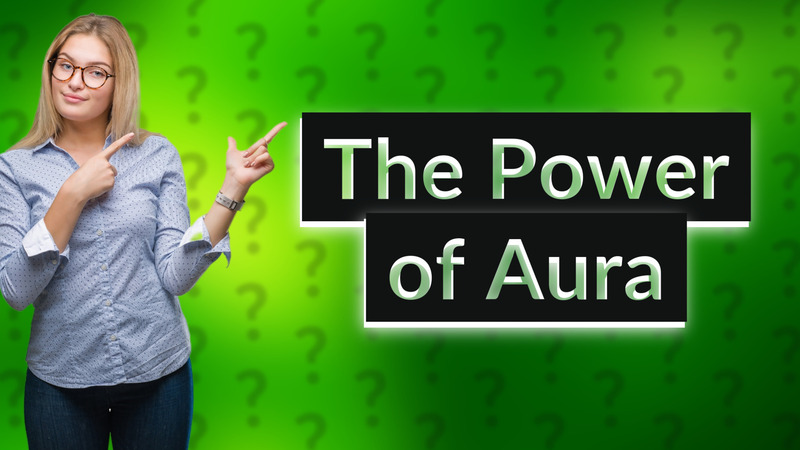 The Power of Aura