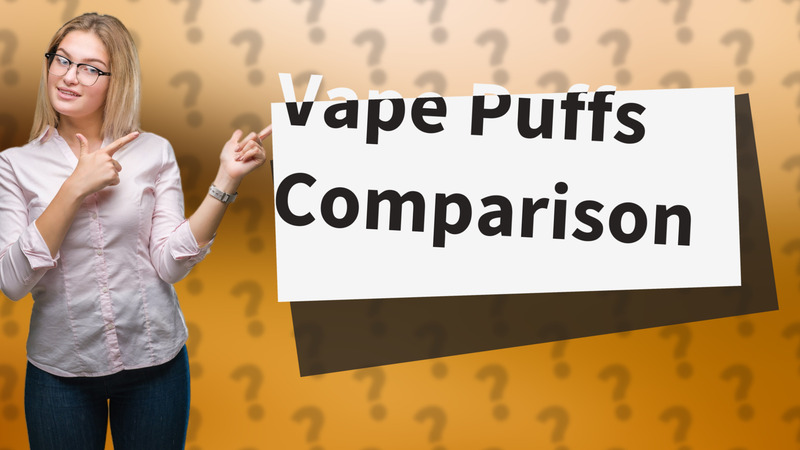 Vape Puffs Comparison