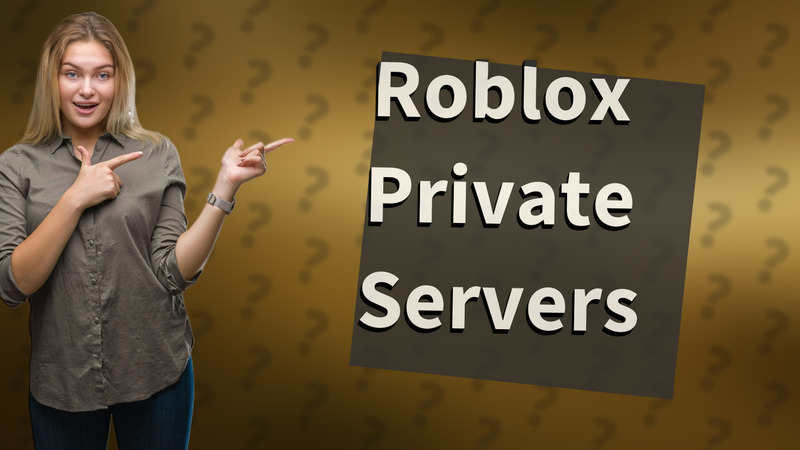 Roblox Private Servers