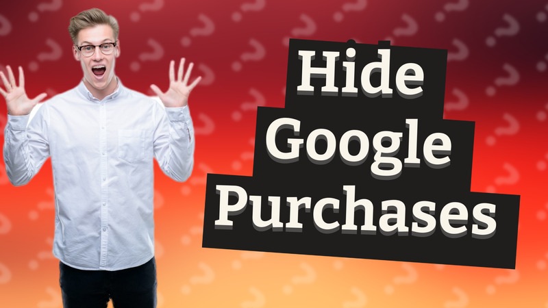 Hide Google Purchases
