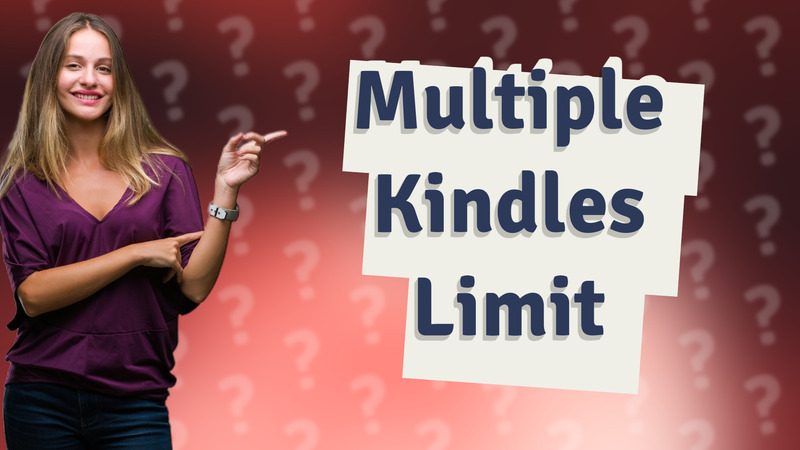 Multiple Kindles Limit