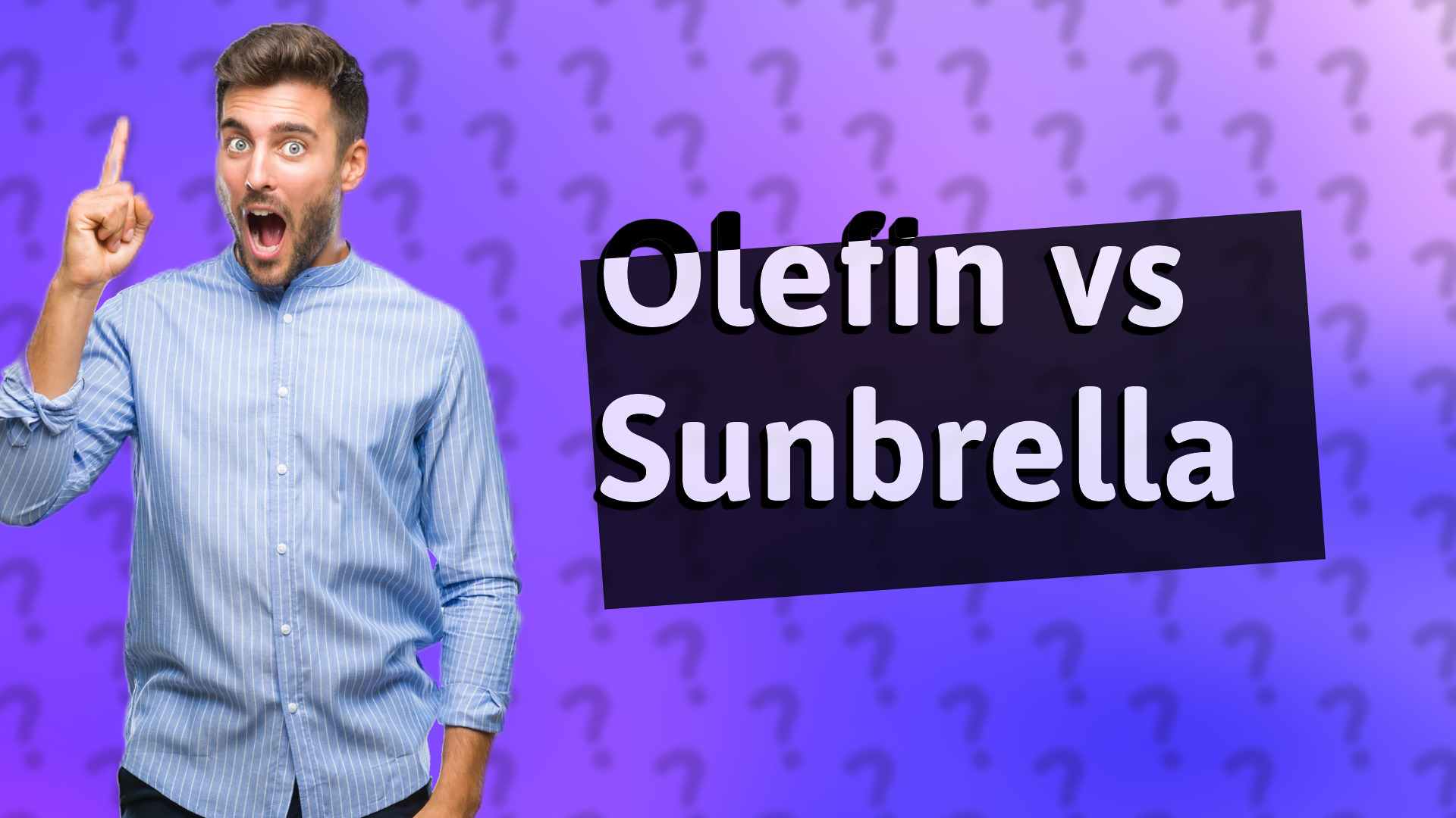 Olefin vs Sunbrella