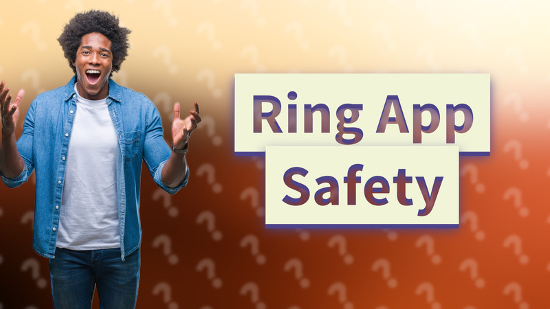 Ring App Safety