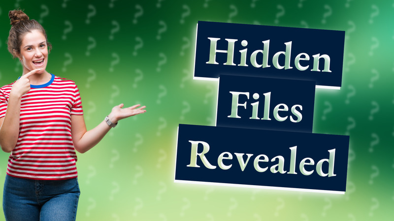 Hidden Files Revealed