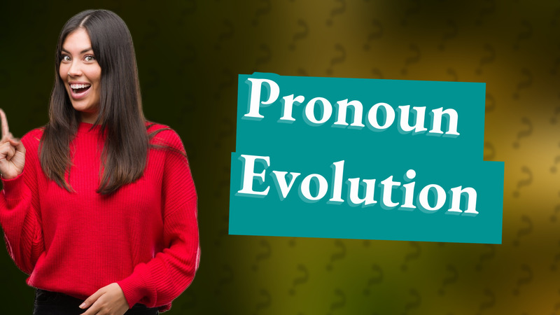 Pronoun Evolution