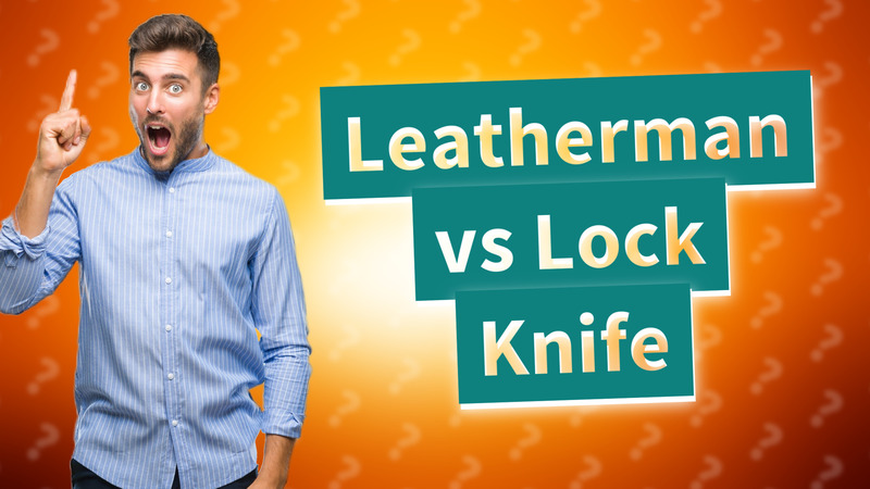 Leatherman vs Lock Knife