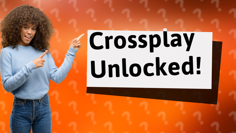 Crossplay Unlocked!