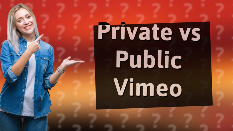 Private vs Public Vimeo