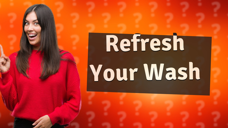 Refresh Your Wash