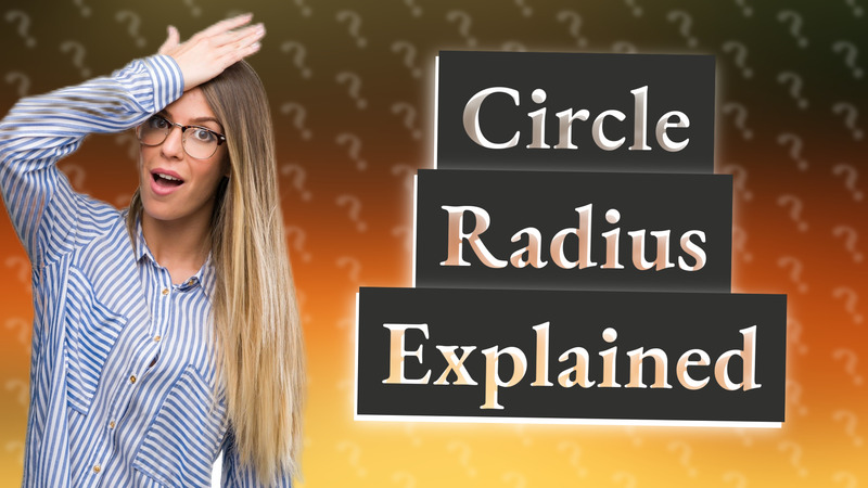 Circle Radius Explained