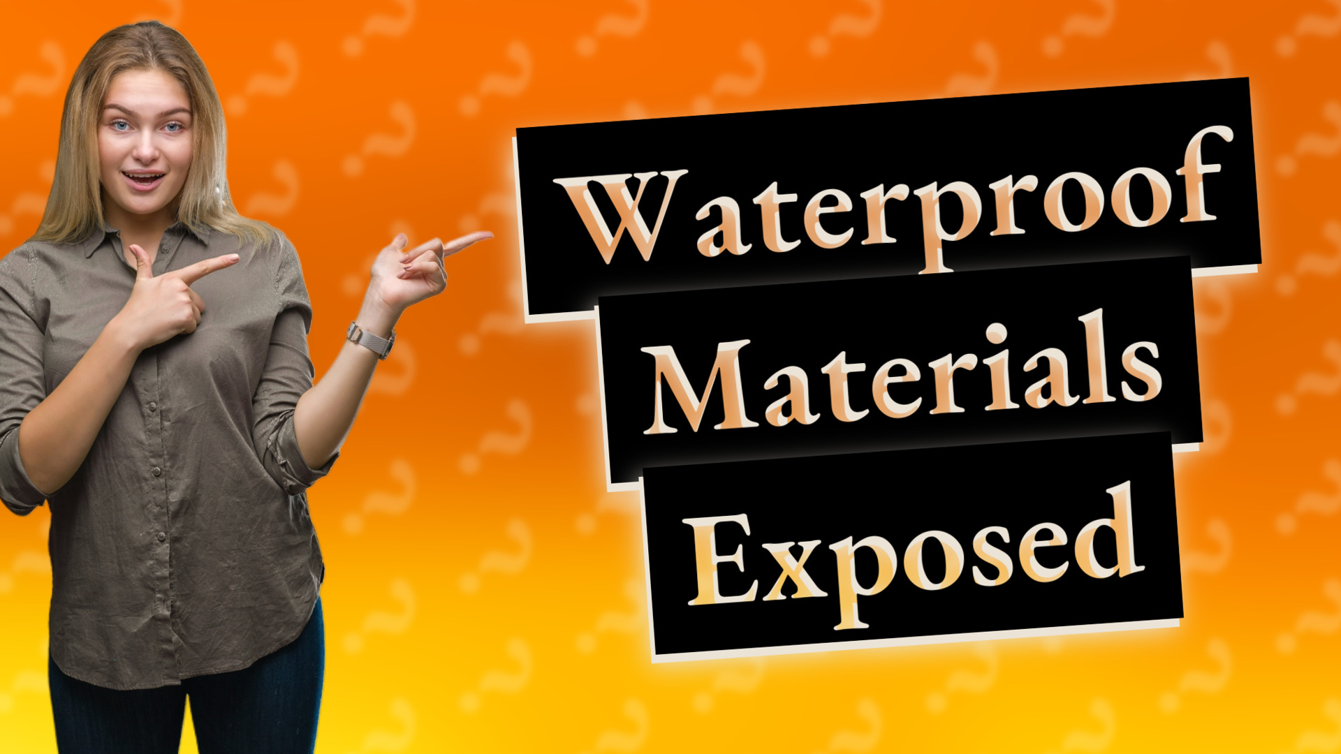 Waterproof Materials Exposed