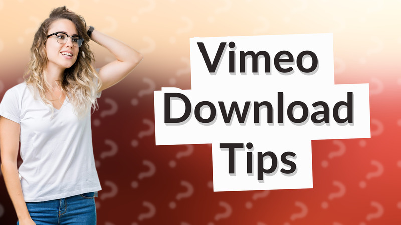 Vimeo Download Tips