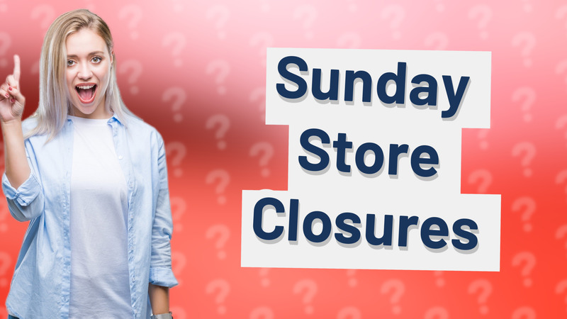 Sunday Store Closures