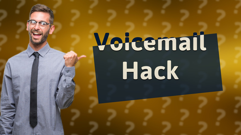 Voicemail Hack