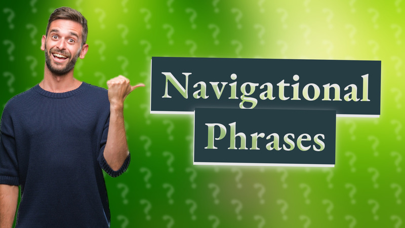 Navigational Phrases