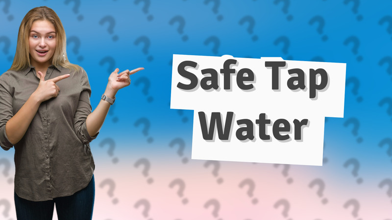 Safe Tap Water