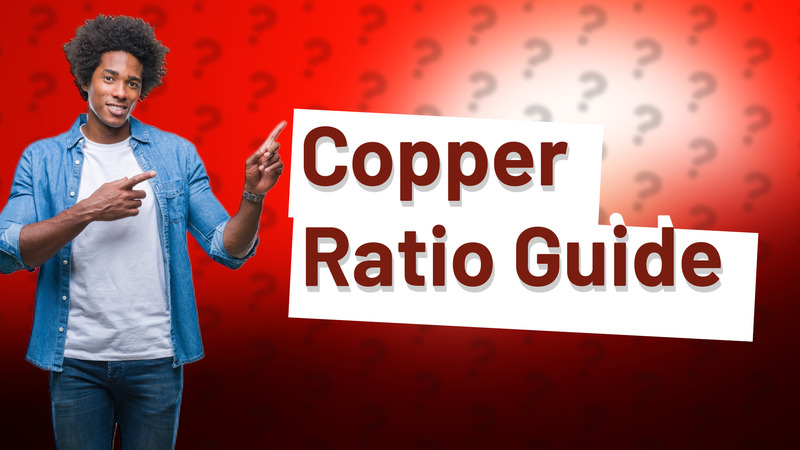 Copper Ratio Guide
