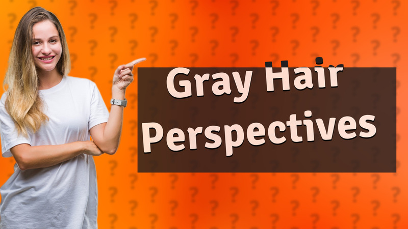 Gray Hair Perspectives