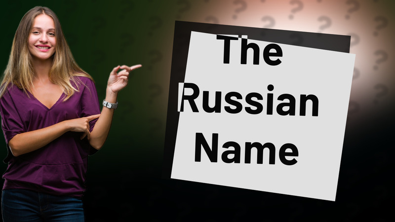 The Russian Name