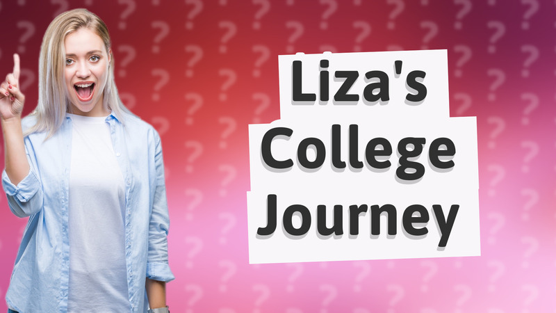 Liza's College Journey