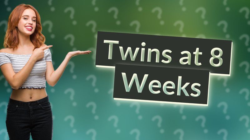 Twins at 8 Weeks
