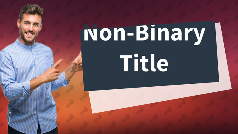 Non-Binary Title