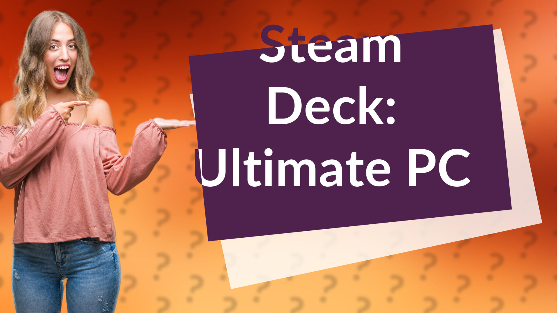 Steam Deck: Ultimate PC