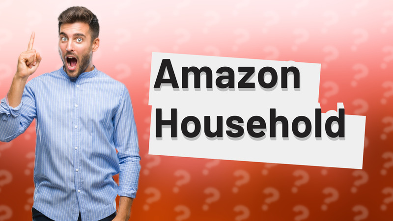 Amazon Household